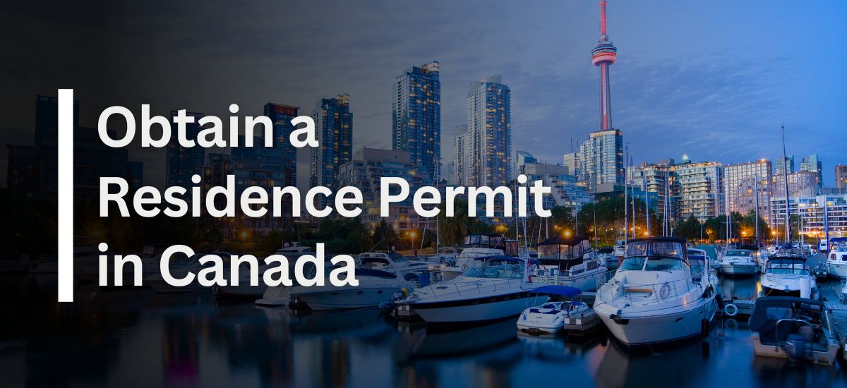 Obtain Residence Permit in Canada